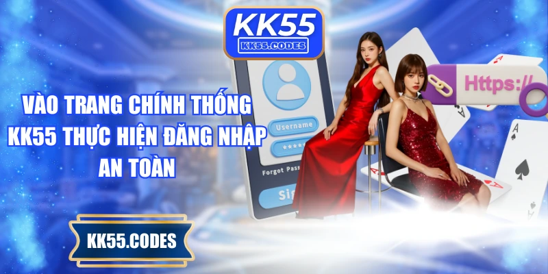 Vào trang chính thống KK55 thực hiện đăng nhập an toàn